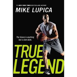True Legend -- Mike Lupica